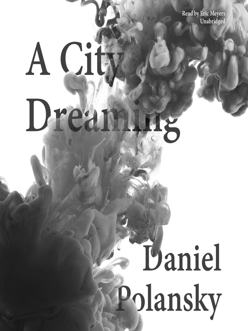 Title details for A City Dreaming by Daniel Polansky - Available